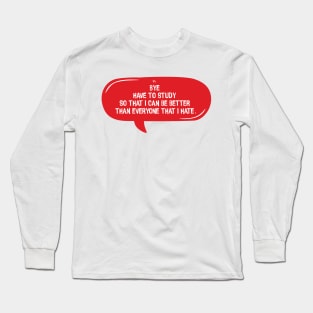 Bye Have To Study, Red Message Bubble Chat Long Sleeve T-Shirt